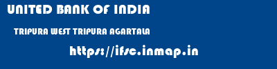 UNITED BANK OF INDIA  TRIPURA WEST TRIPURA AGARTALA   ifsc code
